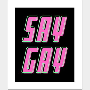 Say GAY Posters and Art